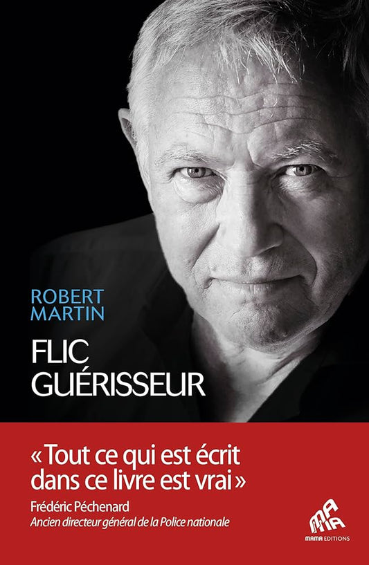 Flic guérisseur - Robert Martin