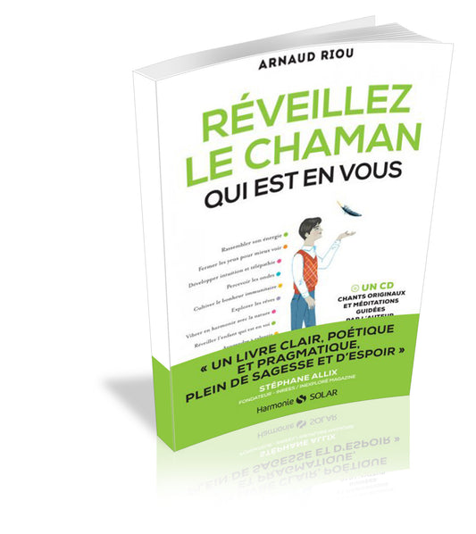 Réveillez le chaman qui est en vous - Arnaud Riou