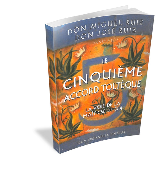 Le cinquième Accord Toltèque -  Don Miguel RUIZ