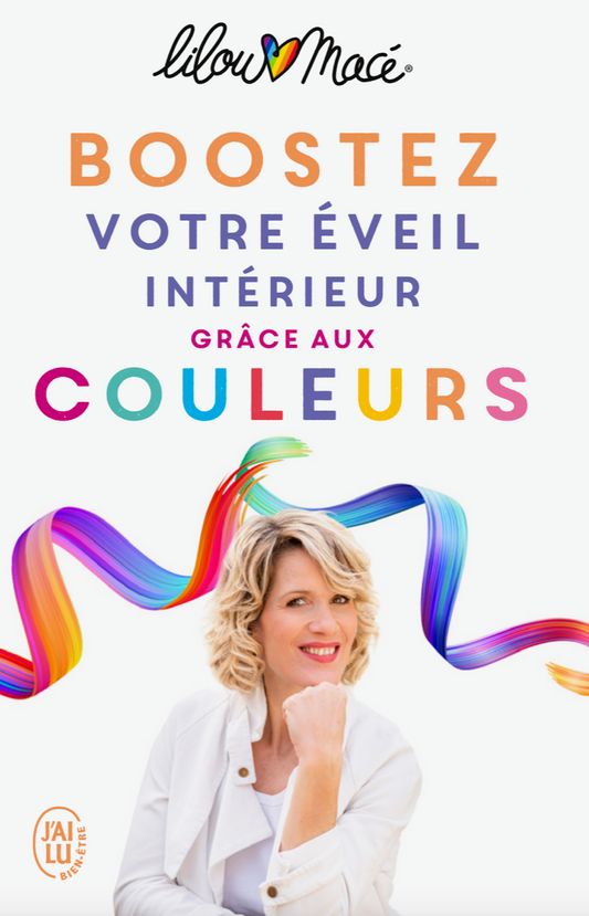 Boostez votre éveil intérieur grâce aux couleurs - LILOU MACÉ