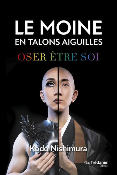 Le moine en talons aiguilles - Oser être soi - de Kodo Nishimura