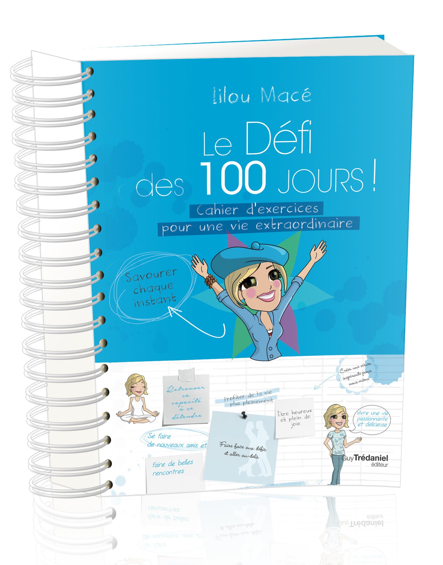 Cahier d'exercices du défi des 100 jours POUR UNE VIE EXTRAORDINAIRE V1 (édition 2015)