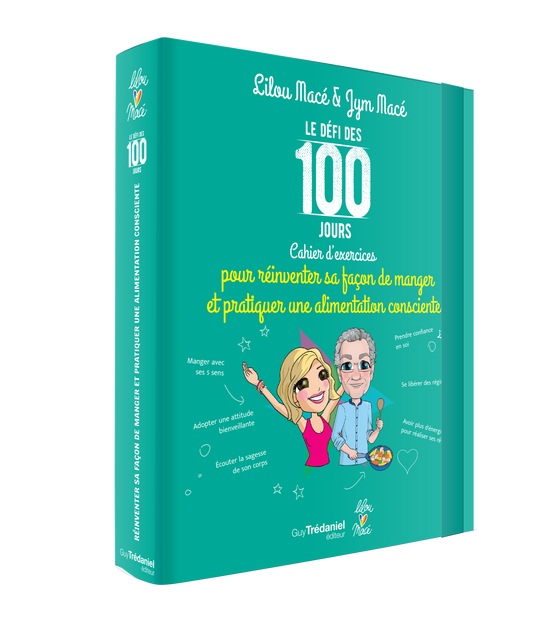 Cahier d'exercices du défi des 100 jours POUR REINVENTER SA FACON DE MANGER et pratiquer UNE ALIMENTATION CONSCIENTE