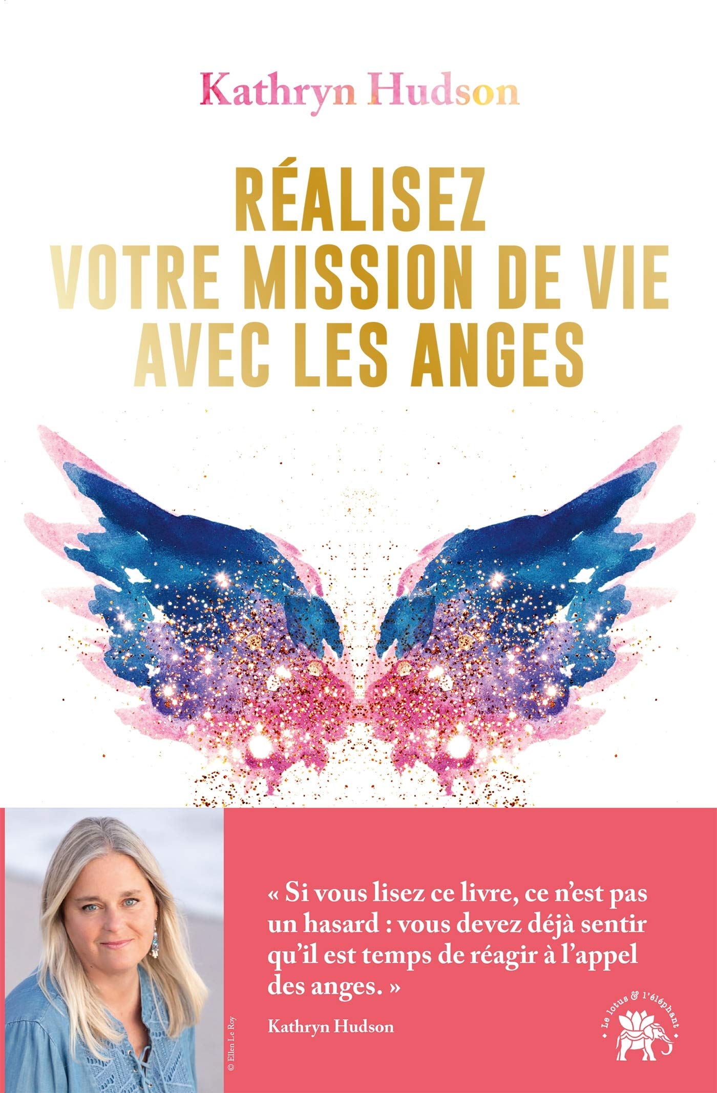 Réalisez votre mission de vie avec les Anges - Kathryn Hudson